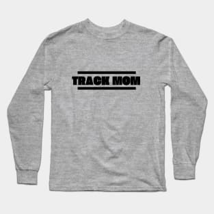 Track Mom design Long Sleeve T-Shirt